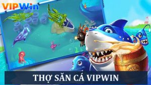 Chinh phục game Thợ săn cá VIPWIN