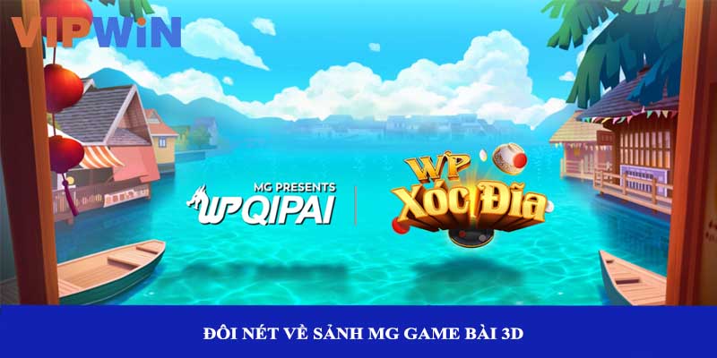 Đôi nét về sảnh MG game bài 3D