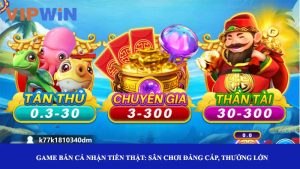 Game bắn cá nhận tiền thật: Sân chơi đẳng cấp, thưởng lớn