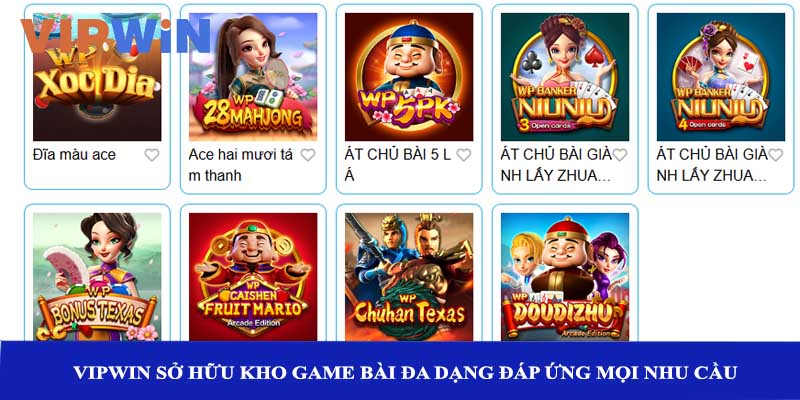 Vipwin sở hữu kho game bài đa dạng đáp ứng mọi nhu cầu